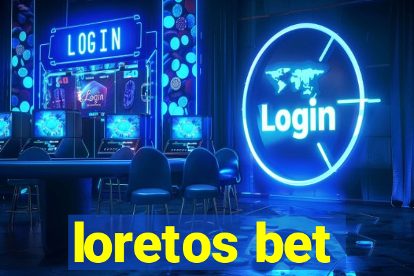 loretos bet